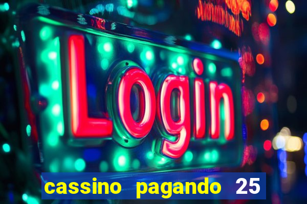 cassino pagando 25 reais no cadastro