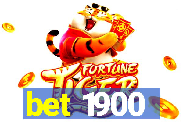 bet 1900