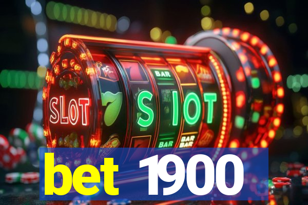 bet 1900