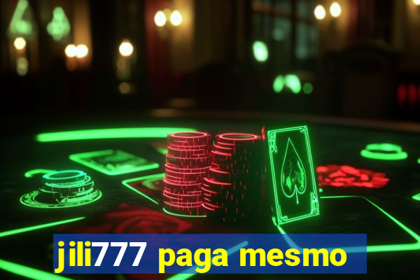 jili777 paga mesmo