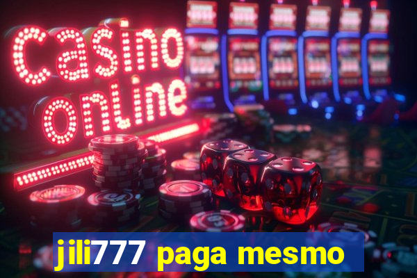 jili777 paga mesmo