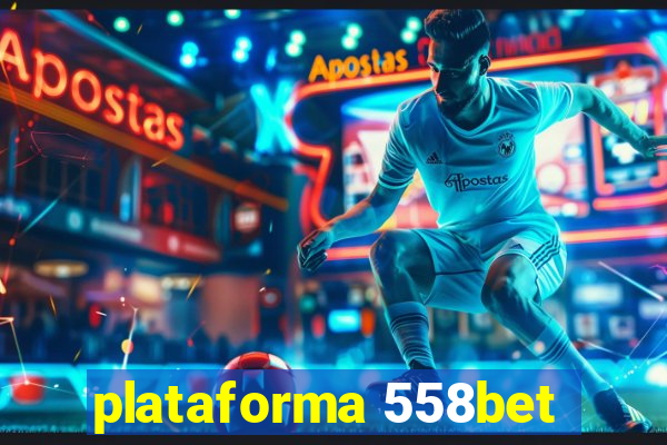 plataforma 558bet