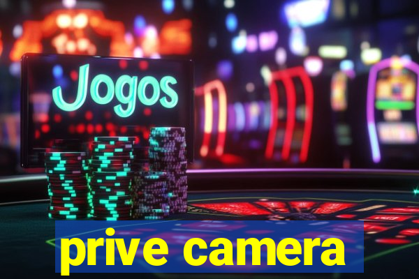 prive camera