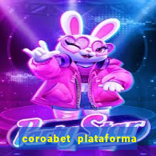 coroabet plataforma de jogos
