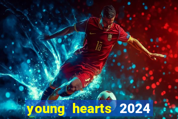 young hearts 2024 assistir online