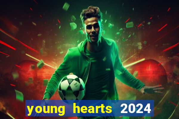young hearts 2024 assistir online