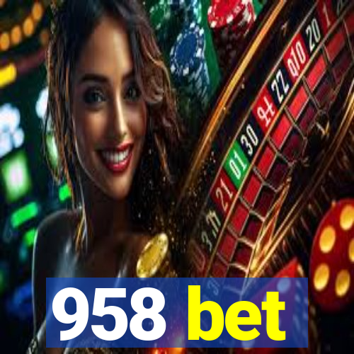 958 bet