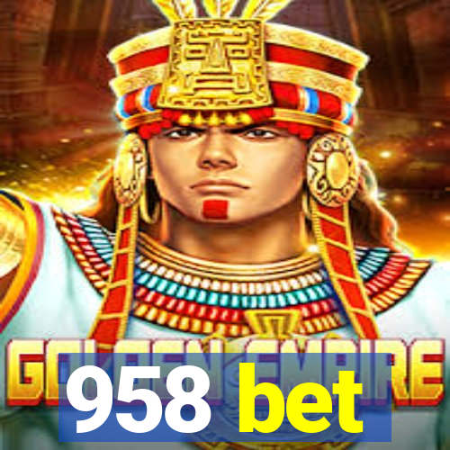 958 bet