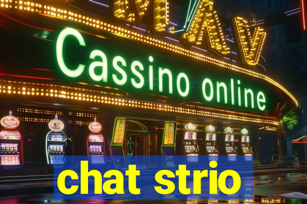 chat strio