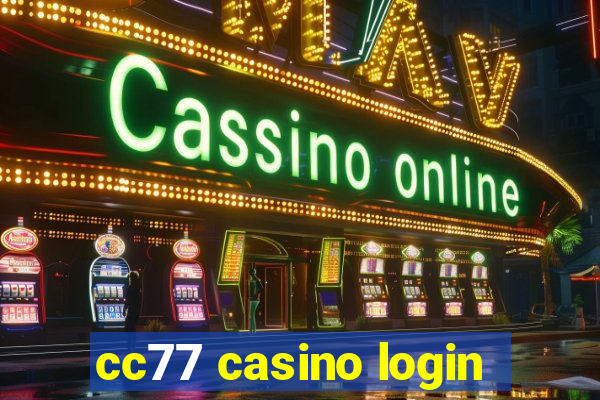 cc77 casino login