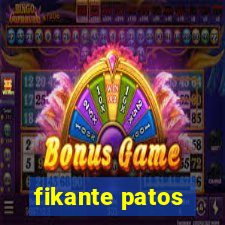 fikante patos