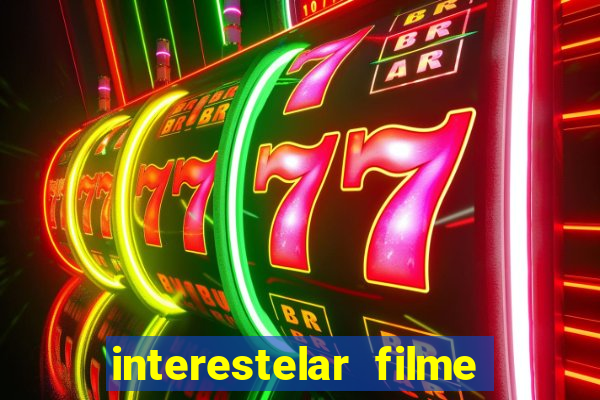 interestelar filme completo dublado google drive