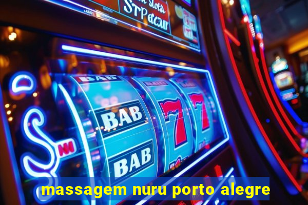 massagem nuru porto alegre