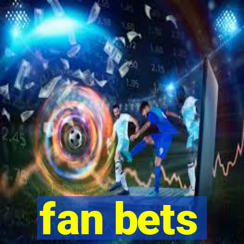fan bets