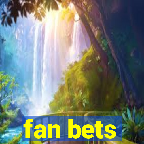 fan bets