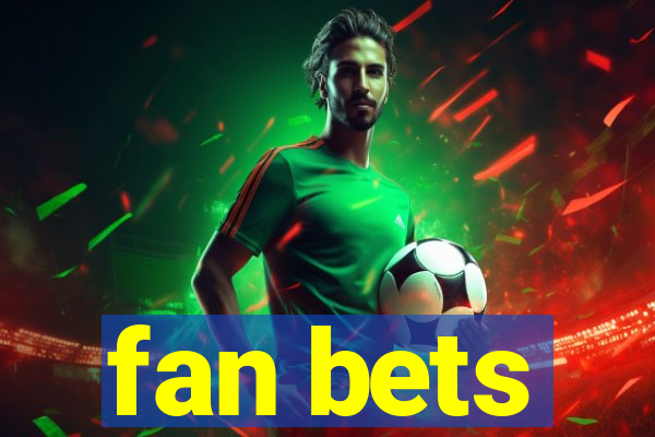 fan bets