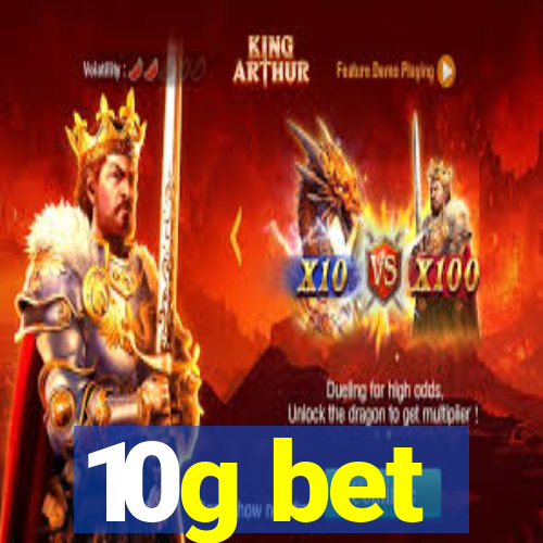 10g bet