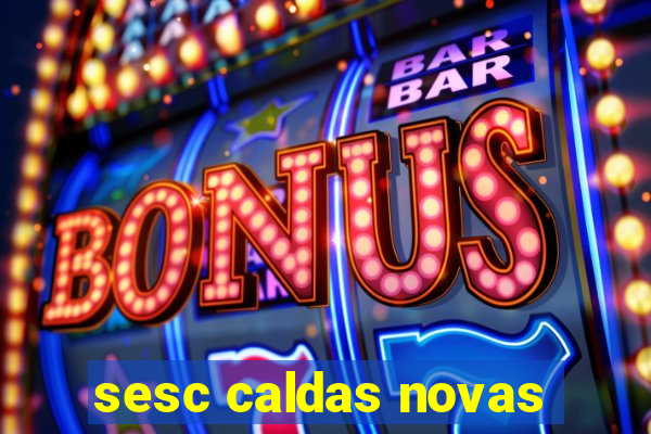 sesc caldas novas