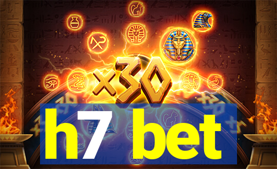 h7 bet