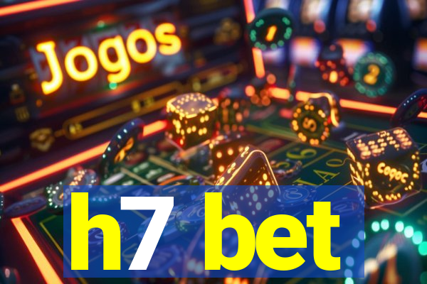 h7 bet