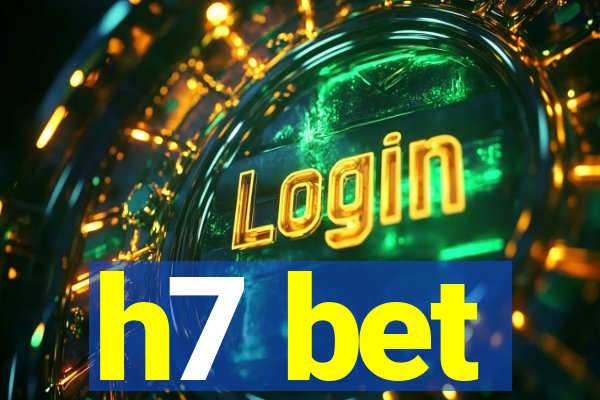 h7 bet
