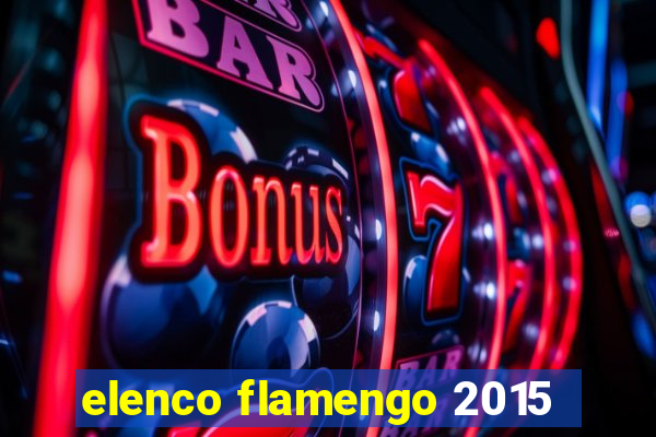 elenco flamengo 2015