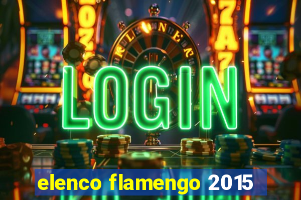 elenco flamengo 2015