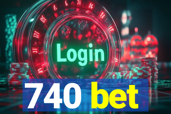 740 bet