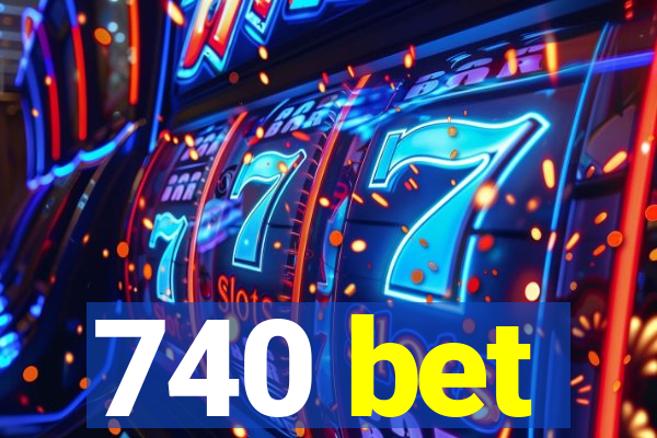 740 bet