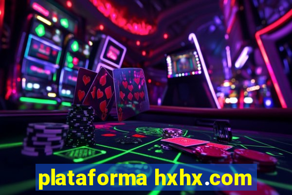 plataforma hxhx.com