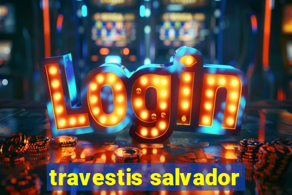 travestis salvador