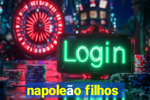 napoleão filhos
