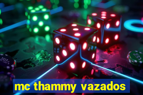 mc thammy vazados