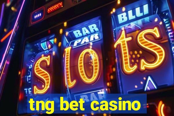 tng bet casino