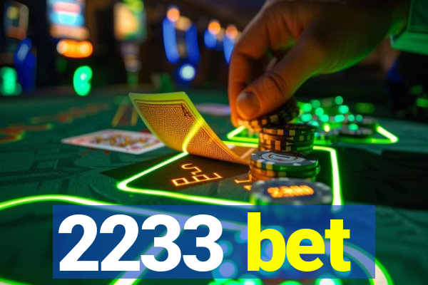 2233 bet