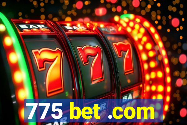 775 bet .com