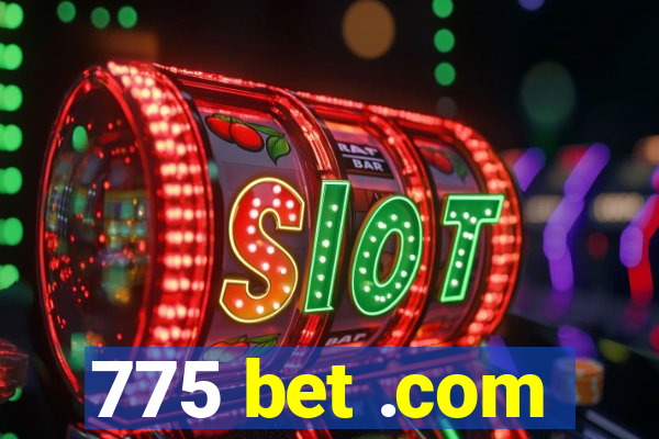 775 bet .com