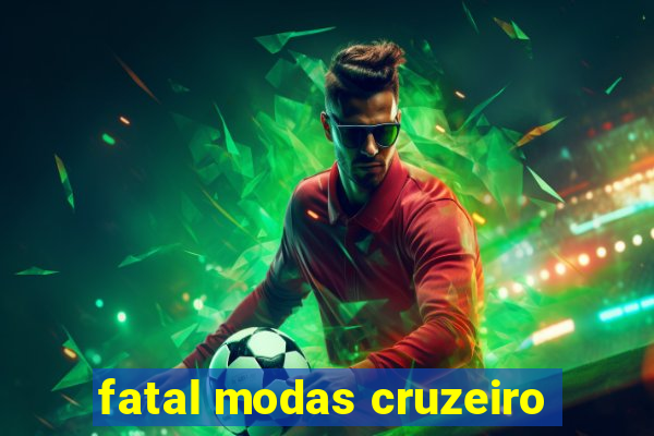 fatal modas cruzeiro