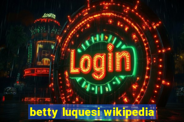 betty luquesi wikipedia
