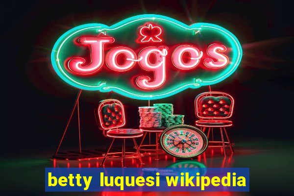betty luquesi wikipedia