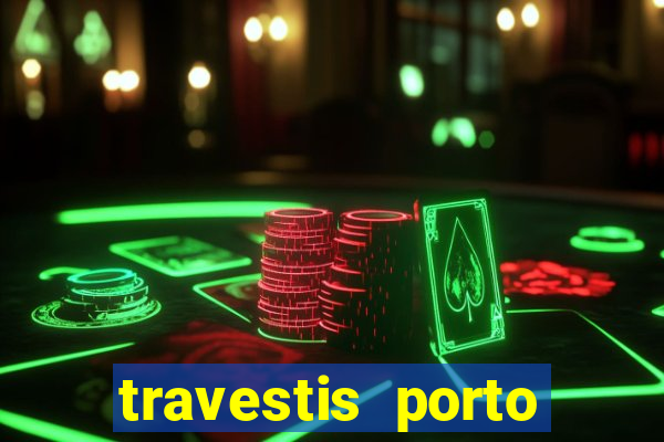 travestis porto velho acompanhnates