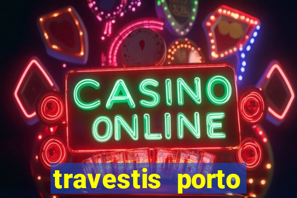 travestis porto velho acompanhnates