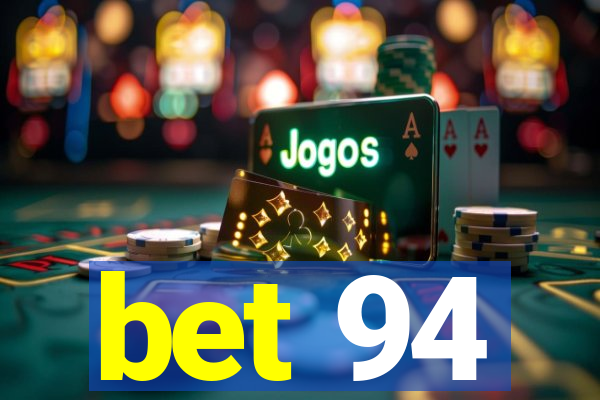 bet 94
