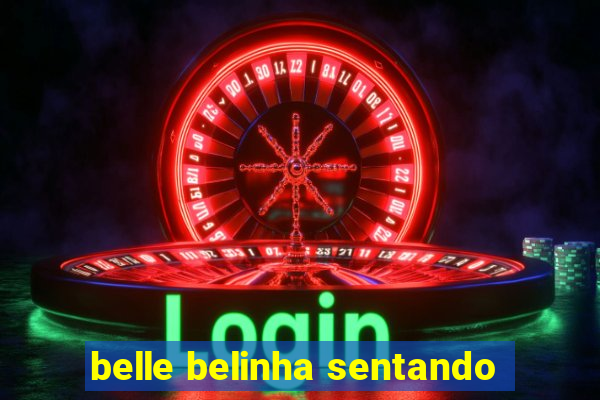 belle belinha sentando