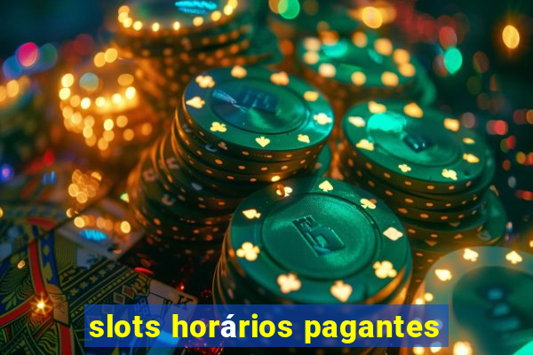 slots horários pagantes