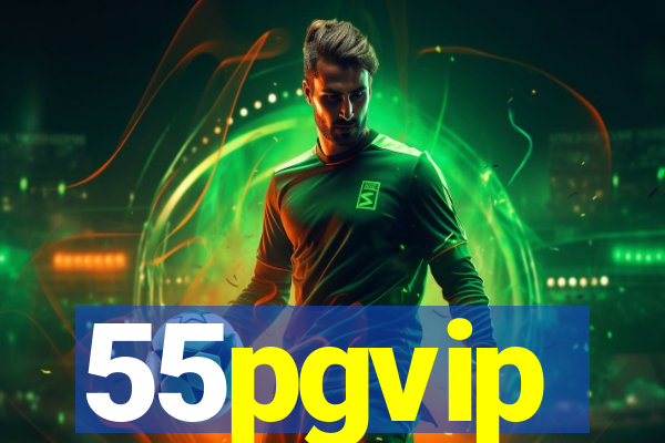 55pgvip