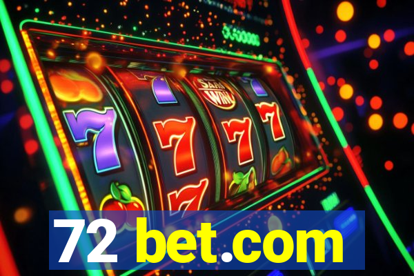 72 bet.com