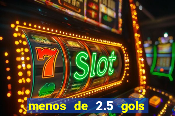 menos de 2.5 gols o que significa