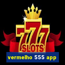 vermelho 555 app