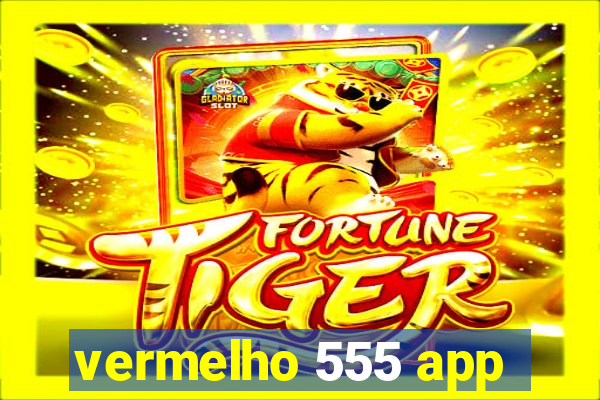 vermelho 555 app